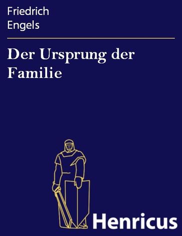 Der Ursprung der Familie - Friedrich Engels