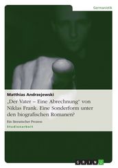  Der Vater - Eine Abrechnung  von Niklas Frank. Eine Sonderform unter den biografischen Romanen?