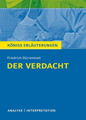 Der Verdacht von Friedrich Dürrenmatt. Königs Erläuterungen. - Bernd Matzkowski - Friedrich Durrenmatt