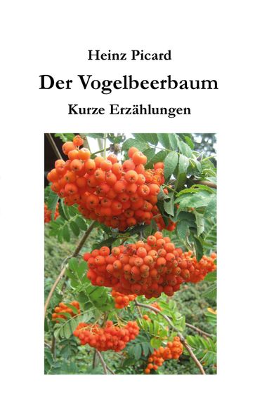 Der Vogelbeerbaum - Heinz Picard