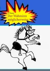 Der Wahnsinn möglicherweise