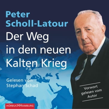 Der Weg in den neuen Kalten Krieg - Peter Scholl-Latour