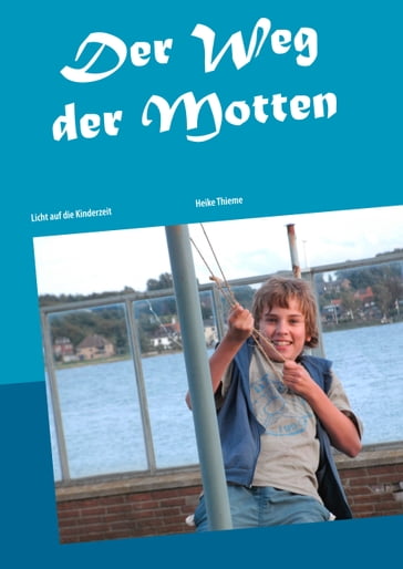 Der Weg der Motten - Heike Thieme