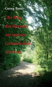 Der Weg des Herzens zur inneren Gemeinschaft mit Gott