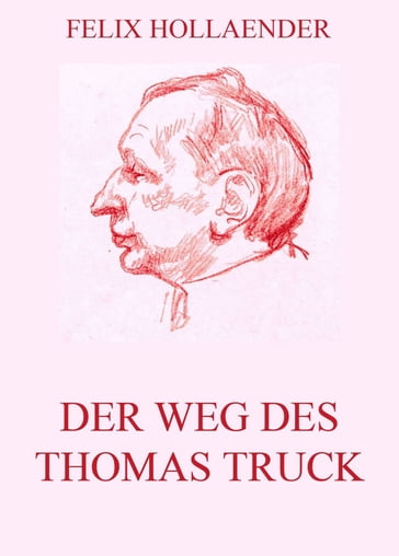 Der Weg des Thomas Truck - Felix Hollaender