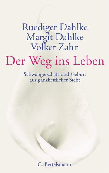 Der Weg ins Leben - Ruediger Dahlke - Margit Dahlke - Volker Zahn