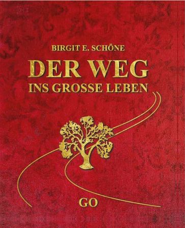 Der Weg ins grosse Leben - Birgit E. Schone