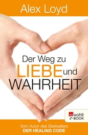 Der Weg zu Liebe und Wahrheit