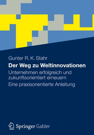 Der Weg zu Weltinnovationen - Gunter R. K. Stahr