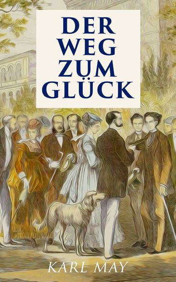 Der Weg zum Glück - Karl May