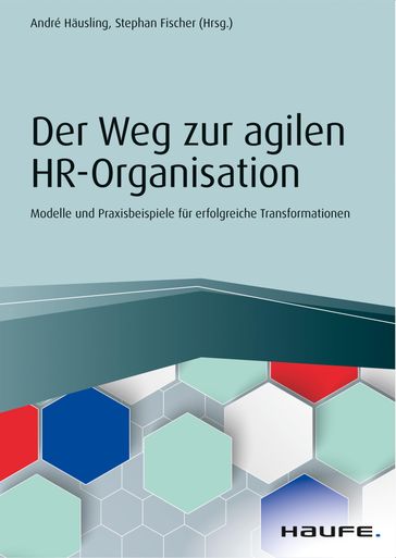 Der Weg zur agilen HR-Organisation - André Hausling - Stephan Fischer