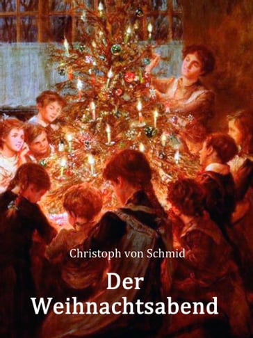 Der Weihnachtsabend - Christoph von Schmid