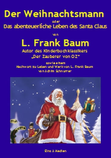 Der Weihnachtsmann oder Das abenteuerliche Leben des Santa Claus - Achim Schnurrer - Lyman Frank Baum