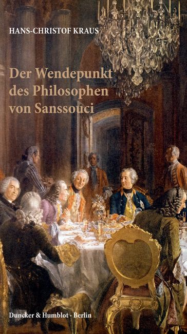 Der Wendepunkt des Philosophen von Sanssouci. - Hans-Christof Kraus