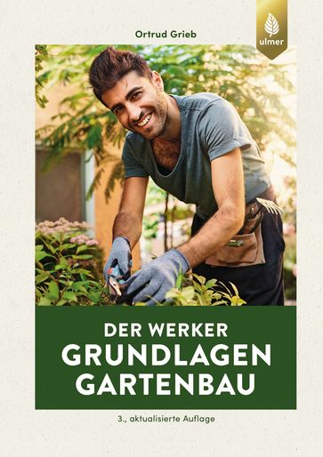 Der Werker. Grundlagen Gartenbau - Ortrud Grieb
