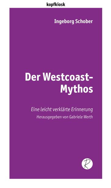 Der Westcoast-Mythos - Ingeborg Schober