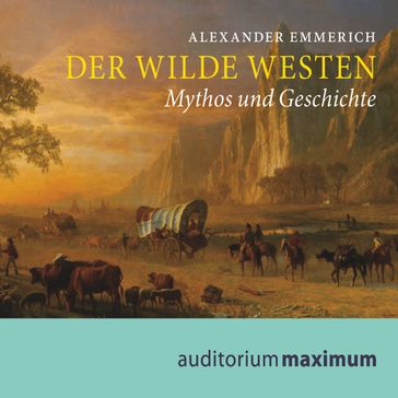 Der Wilde Westen - auditorium maximum - Reinhard Emmerich