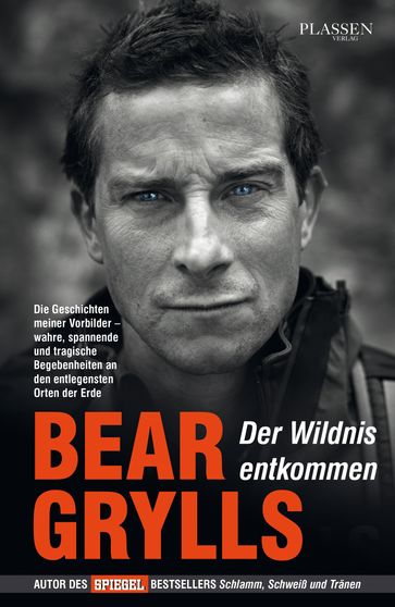 Der Wildnis entkommen - Bear Grylls