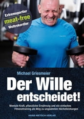 Der Wille entscheidet!