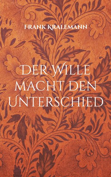 Der Wille macht den Unterschied - Frank Kralemann