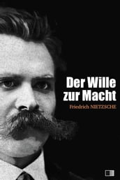 Der Wille zur Macht (vollständige ausgabe / I - II)