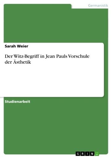 Der Witz-Begriff in Jean Pauls Vorschule der Ästhetik - Sarah Weier