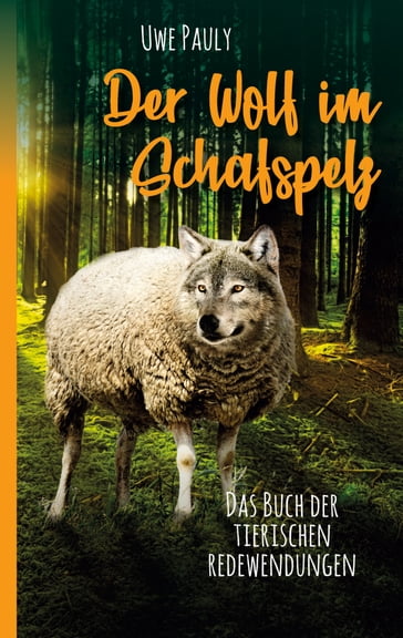 Der Wolf im Schafspelz - Uwe Pauly