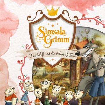 Der Wolf und die sieben Geißlein (Das Original-Hörspiel zur TV Serie) - SIMSALAGRIMM - Jan Lepold - Klaus Doring - David Wiesner - Ralph Trommer - Jorn Schroder - Michael Madel - Horst P. Lommer - Marlies Kerremans - Ulla Ziemann - Karsten Sahling - Harry Schnitzler - Hendrik Schwarzer - André Sikojev - Joschi Kauffmann - Nikolaus Weil - Stefan Beiten - Claus Clausen - Florian Friesl