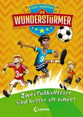 Der Wundersturmer (Band 2) - Zwei Fußballstars sind besser als einer!