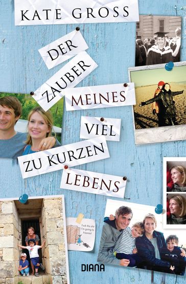 Der Zauber meines viel zu kurzen Lebens - Kate Gross