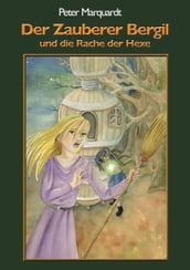 Der Zauberer Bergil und die Rache der Hexe