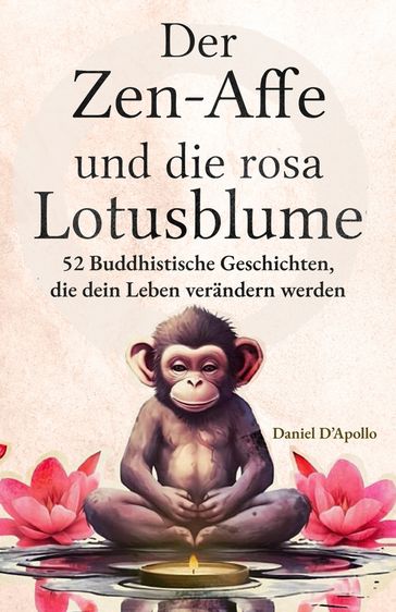 Der Zen-Affe und Die Rosa Lotusblume - Daniel D