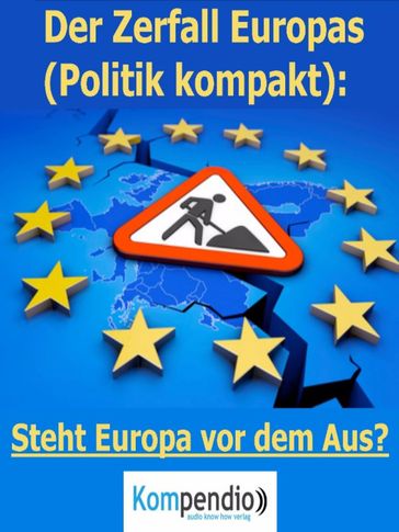 Der Zerfall Europas (Politik kompakt) - Alessandro Dallmann