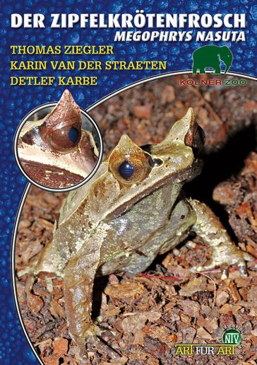 Der Zipfelkrötenfrosch - Thomas Ziegler - Karin von der Straeten - Detlef Karbe