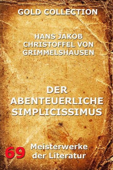 Der abenteuerliche Simplicissimus Teutsch - Hans Jakob Christoffel von Grimmelshausen