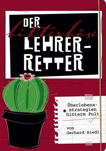 Der bitterböse Lehrer-Retter - Gerhard Riedl