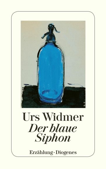 Der blaue Siphon - Urs Widmer