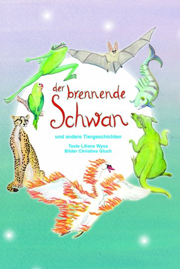 Der brennende Schwan - Liliane Wyss - Christine Gluch