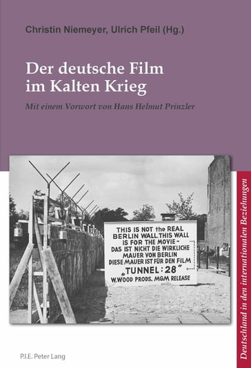 Der deutsche Film im Kalten Krieg - Bernard Ludwig - Ulrich Pfeil - Prof. Dr. Corine Defrance - Christin Niemeyer