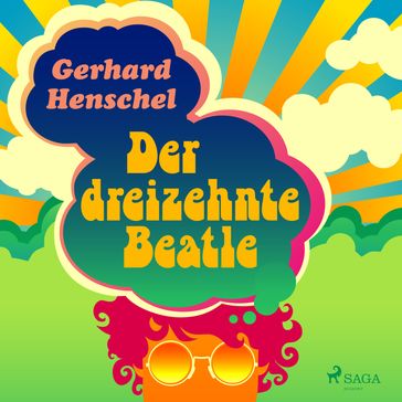 Der dreizehnte Beatle - Gerhard Henschel