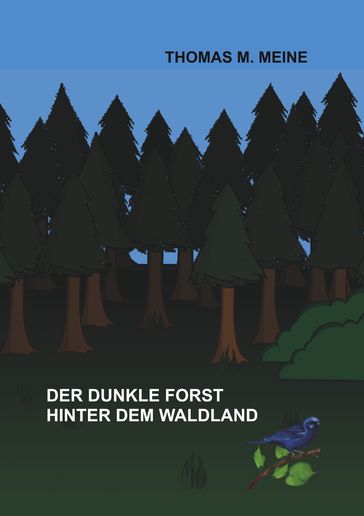 Der dunkle Forst hinter dem Waldland - Mildred Kennedy - Thomas M. Meine