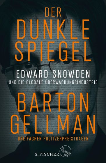 Der dunkle Spiegel  Edward Snowden und die globale Überwachungsindustrie - Barton Gellman