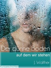 Der dunne Boden, auf dem wir stehen