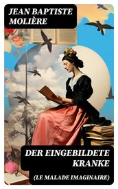 Der eingebildete Kranke (Le Malade imaginaire)