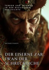 Der eiserne Zar: Iwan der Schreckliche