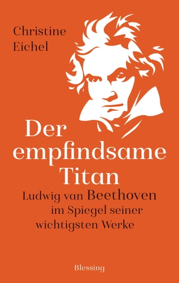 Der empfindsame Titan - Christine Eichel