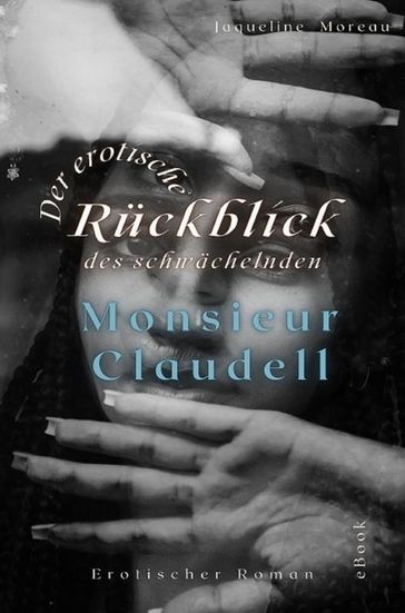 Der erotische Rückblick des schwächelnden Monsieur Claudell - Jaqueline Moreau