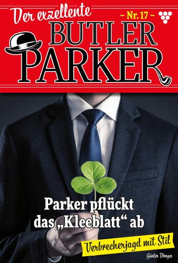 Der exzellente Butler Parker 17  Kriminalroman - Gunter Donges