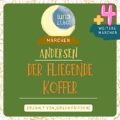 Der fliegende Koffer plus vier weitere Märchen von Hans Christian Andersen