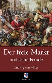 Der freie Markt und seine Feinde